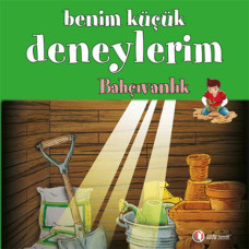 Benim Küçük Deneylerim Bahçıvanlık