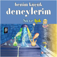 Benim Küçük Deneylerim Su ve Işık